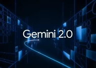 革命性的AI：谷歌Gemini 2.0现在可供高级订户使用